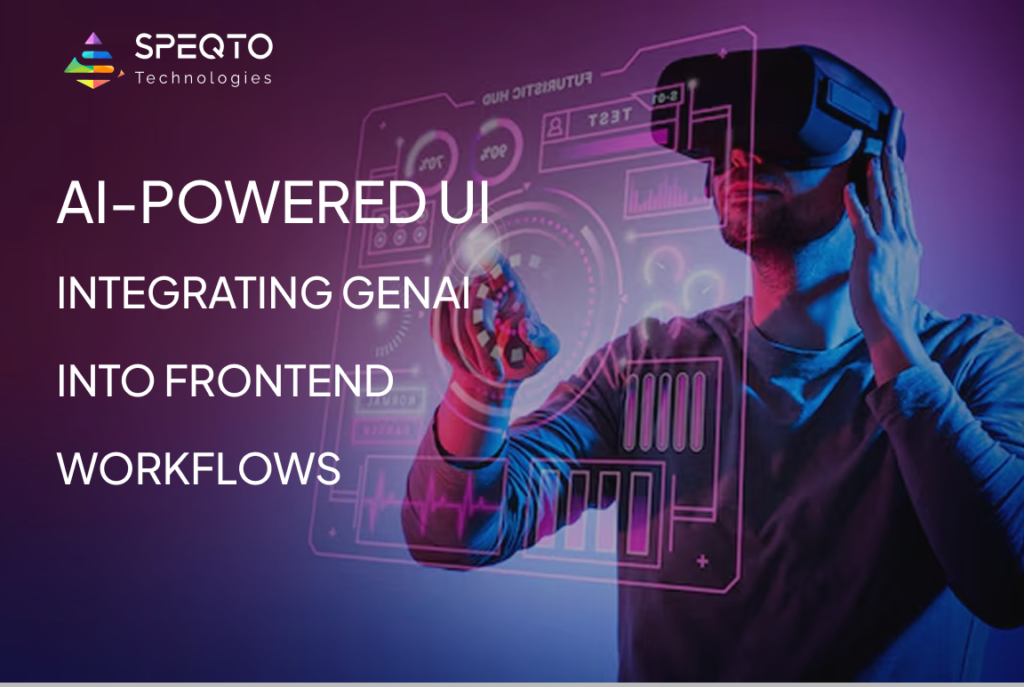 AI-Powered UI: Integrating Gen-AI into the Content Workflow