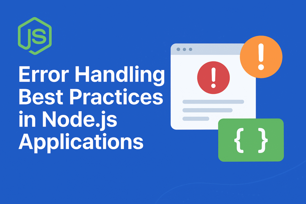 Error Handling Best Practices in Node.js Applications