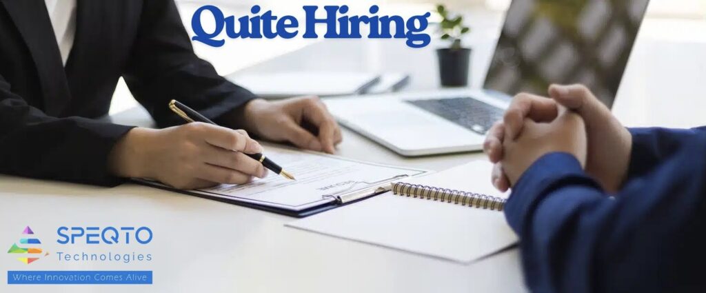 Quiet Hiring: The Future of Workforce Development in HR