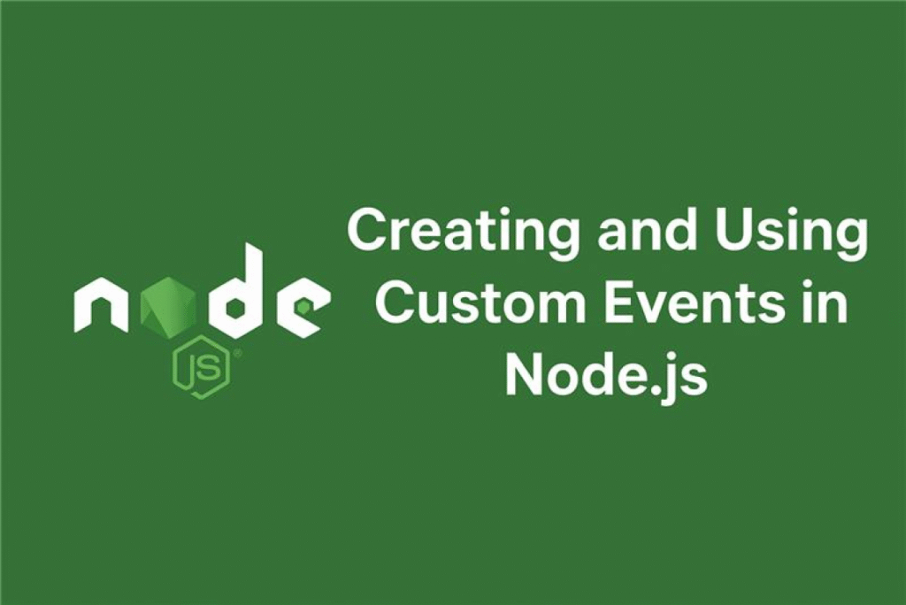 Creating and Using Custom Events in Node.js