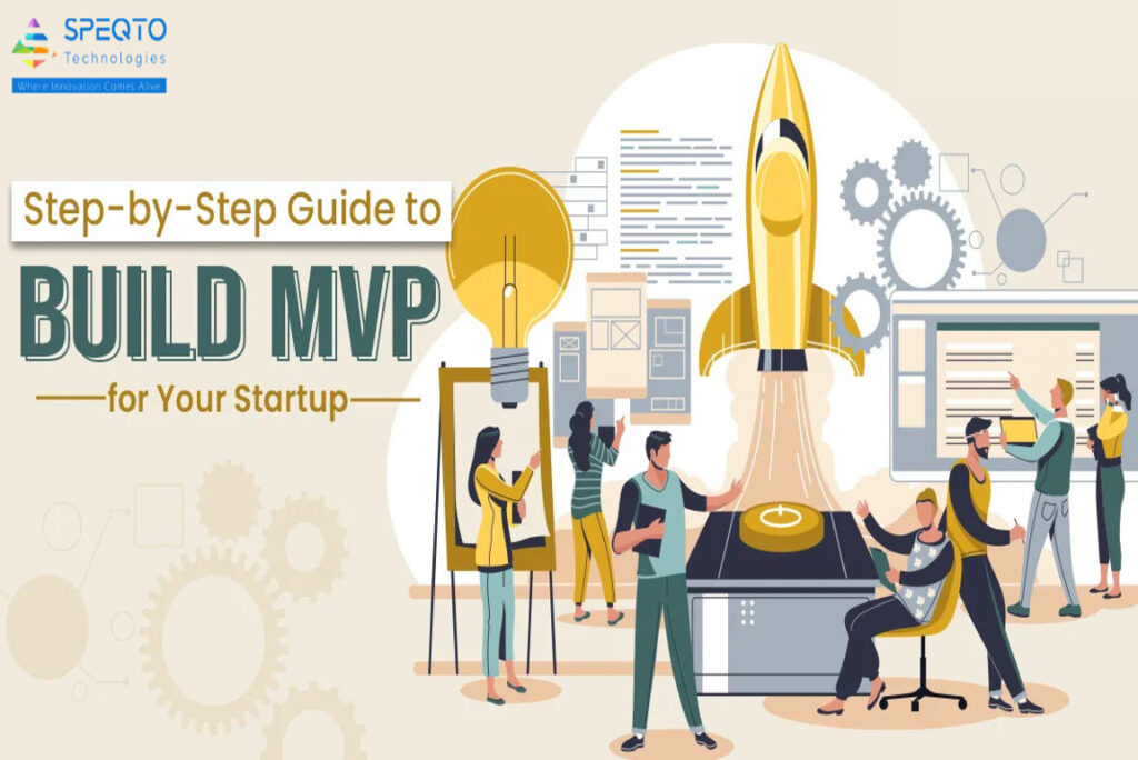 From Idea to MVP: A Step-by-Step Guide for Startup Founders